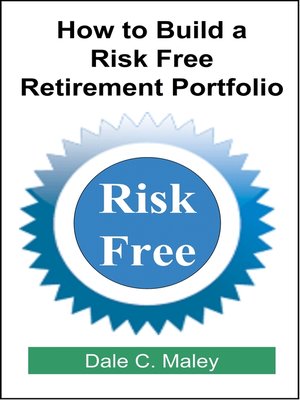 cover image of How to Build a Risk Free Retirement Portfolio